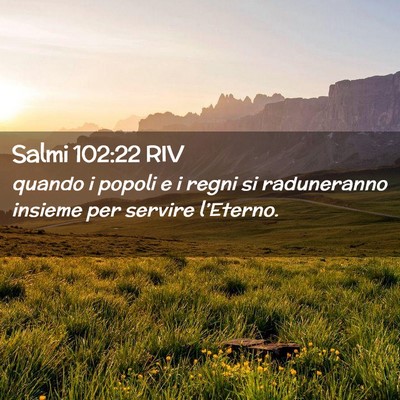Picture 02 - Salmi 102:22 RIV - quando i popoli e i regni si raduneranno insieme - Bible Verse Picture