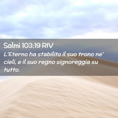 Picture 02 - Salmi 103:19 RIV - L’Eterno ha stabilito il suo trono ne’ cieli, - Bible Verse Picture