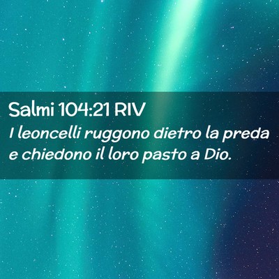 Picture 02 - Salmi 104:21 RIV - I leoncelli ruggono dietro la preda e chiedono il - Bible Verse Picture