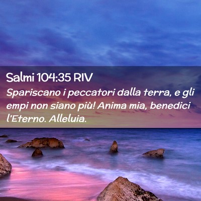 Picture 02 - Salmi 104:35 RIV - Spariscano i peccatori dalla terra, e gli empi - Bible Verse Picture