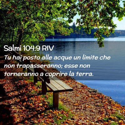 Picture 02 - Salmi 104:9 RIV - Tu hai posto alle acque un limite che non - Bible Verse Picture