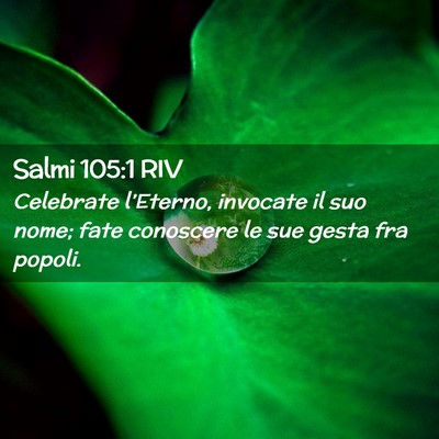 Picture 02 - Salmi 105:1 RIV - Celebrate l’Eterno, invocate il suo nome; fate - Bible Verse Picture