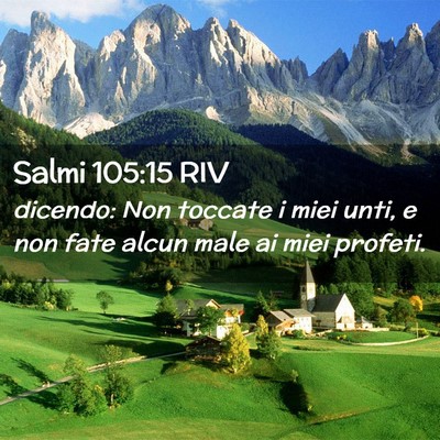 Picture 02 - Salmi 105:15 RIV - dicendo: Non toccate i miei unti, e non fate - Bible Verse Picture