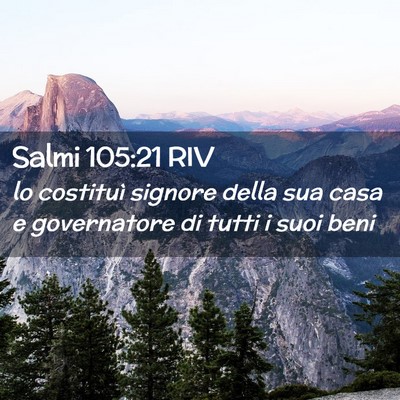 Picture 02 - Salmi 105:21 RIV - lo costituì signore della sua casa e governatore - Bible Verse Picture