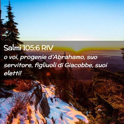 Picture 02 - Salmi 105:6 RIV - o voi, progenie d’Abrahamo, suo servitore, - Bible Verse Picture