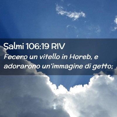 Picture 02 - Salmi 106:19 RIV - Fecero un vitello in Horeb, e adorarono - Bible Verse Picture