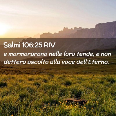 Picture 02 - Salmi 106:25 RIV - e mormorarono nelle loro tende, e non dettero - Bible Verse Picture