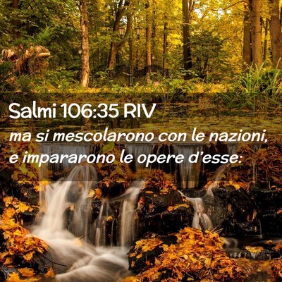 Picture 02 - Salmi 106:35 RIV - ma si mescolarono con le nazioni, e impararono le - Bible Verse Picture