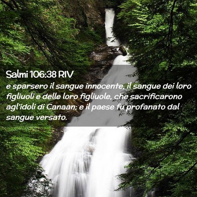 Picture 02 - Salmi 106:38 RIV - e sparsero il sangue innocente, il sangue dei - Bible Verse Picture