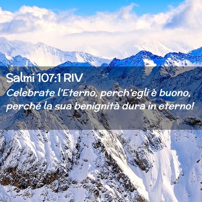Picture 02 - Salmi 107:1 RIV - Celebrate l’Eterno, perch’egli è buono, - Bible Verse Picture