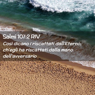 Picture 02 - Salmi 107:2 RIV - Così dicano i riscattati dall’Eterno, - Bible Verse Picture