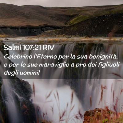 Picture 02 - Salmi 107:21 RIV - Celebrino l’Eterno per la sua benignità, e per - Bible Verse Picture