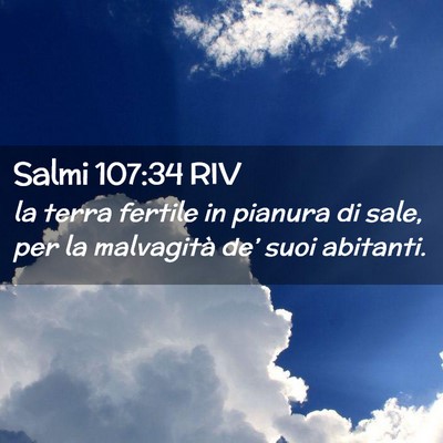 Picture 02 - Salmi 107:34 RIV - la terra fertile in pianura di sale, per la - Bible Verse Picture