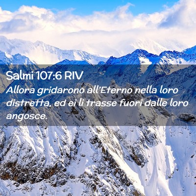 Picture 02 - Salmi 107:6 RIV - Allora gridarono all’Eterno nella loro - Bible Verse Picture