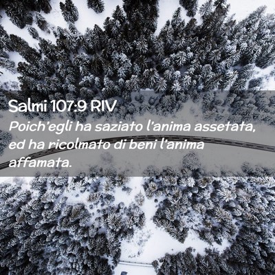 Picture 02 - Salmi 107:9 RIV - Poich’egli ha saziato l’anima assetata, ed ha - Bible Verse Picture