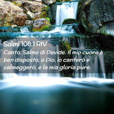 Picture 02 - Salmi 108:1 RIV - Canto. Salmo di Davide. Il mio cuore è ben - Bible Verse Picture
