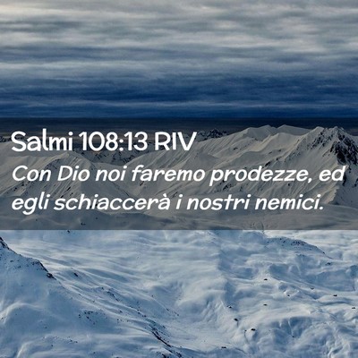 Picture 02 - Salmi 108:13 RIV - Con Dio noi faremo prodezze, ed egli schiaccerà - Bible Verse Picture