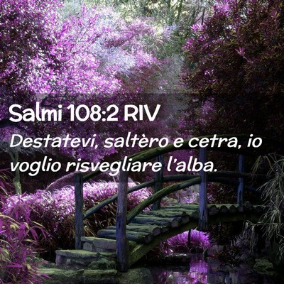 Picture 02 - Salmi 108:2 RIV - Destatevi, saltèro e cetra, io voglio - Bible Verse Picture