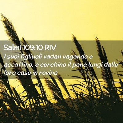 Picture 02 - Salmi 109:10 RIV - I suoi figliuoli vadan vagando e accattino, e - Bible Verse Picture