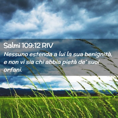 Picture 02 - Salmi 109:12 RIV - Nessuno estenda a lui la sua benignità, e non vi - Bible Verse Picture
