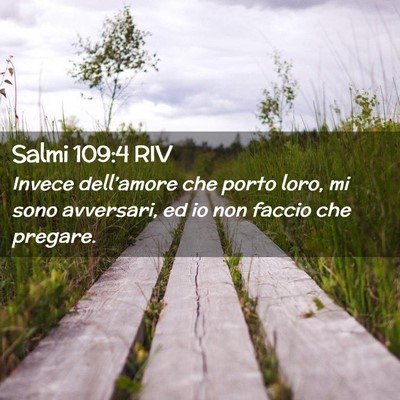 Picture 02 - Salmi 109:4 RIV - Invece dell’amore che porto loro, mi sono - Bible Verse Picture