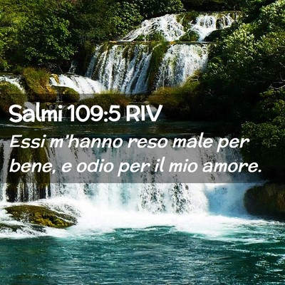Picture 02 - Salmi 109:5 RIV - Essi m’hanno reso male per bene, e odio per il - Bible Verse Picture