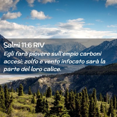Picture 02 - Salmi 11:6 RIV - Egli farà piovere sull’empio carboni accesi; - Bible Verse Picture