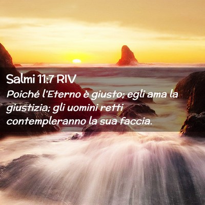 Picture 02 - Salmi 11:7 RIV - Poiché l’Eterno è giusto; egli ama la - Bible Verse Picture