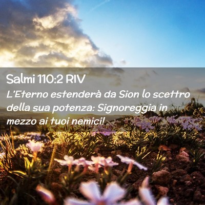 Picture 02 - Salmi 110:2 RIV - L’Eterno estenderà da Sion lo scettro della - Bible Verse Picture