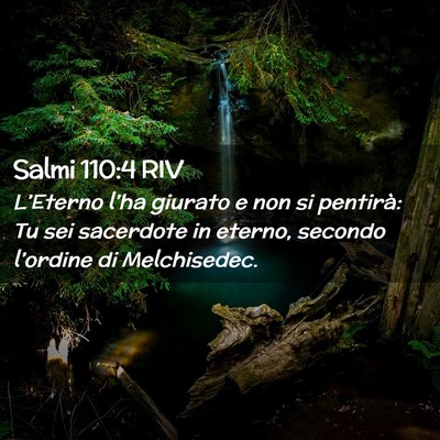 Picture 02 - Salmi 110:4 RIV - L’Eterno l’ha giurato e non si pentirà: Tu - Bible Verse Picture