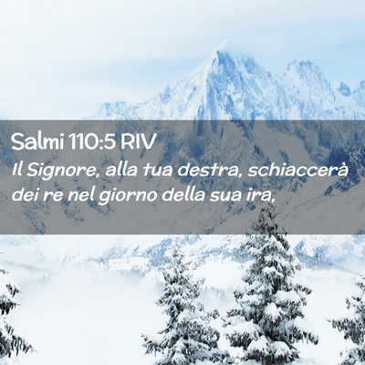 Picture 02 - Salmi 110:5 RIV - Il Signore, alla tua destra, schiaccerà dei re - Bible Verse Picture