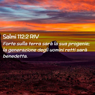 Picture 02 - Salmi 112:2 RIV - Forte sulla terra sarà la sua progenie; la - Bible Verse Picture