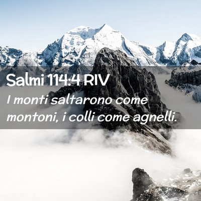 Picture 02 - Salmi 114:4 RIV - I monti saltarono come montoni, i colli come - Bible Verse Picture