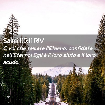 Picture 02 - Salmi 115:11 RIV - O voi che temete l’Eterno, confidate - Bible Verse Picture