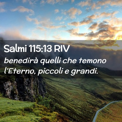 Picture 02 - Salmi 115:13 RIV - benedirà quelli che temono l’Eterno, piccoli e - Bible Verse Picture