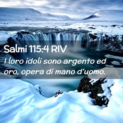 Picture 02 - Salmi 115:4 RIV - I loro idoli sono argento ed oro, opera di mano - Bible Verse Picture