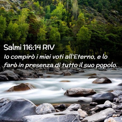 Picture 02 - Salmi 116:14 RIV - Io compirò i miei voti all’Eterno, e lo farò - Bible Verse Picture