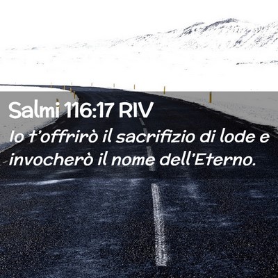 Picture 02 - Salmi 116:17 RIV - Io t’offrirò il sacrifizio di lode e - Bible Verse Picture