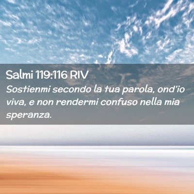 Picture 02 - Salmi 119:116 RIV - Sostienmi secondo la tua parola, ond’io viva, e - Bible Verse Picture