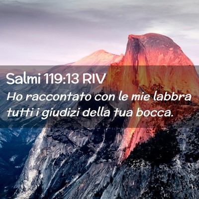 Picture 02 - Salmi 119:13 RIV - Ho raccontato con le mie labbra tutti i giudizi - Bible Verse Picture