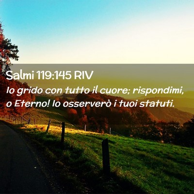 Picture 02 - Salmi 119:145 RIV - Io grido con tutto il cuore; rispondimi, o - Bible Verse Picture