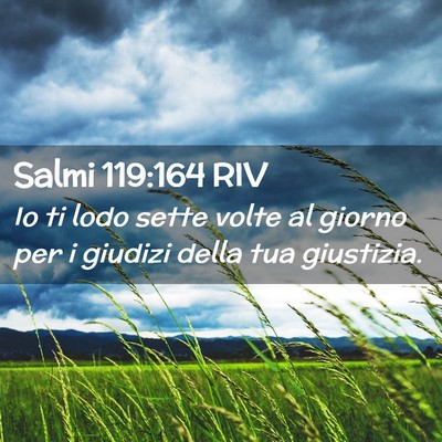 Picture 02 - Salmi 119:164 RIV - Io ti lodo sette volte al giorno per i giudizi - Bible Verse Picture