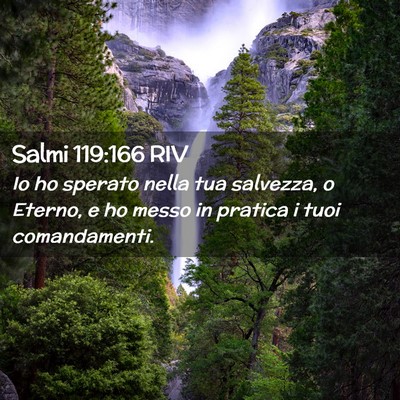 Picture 02 - Salmi 119:166 RIV - Io ho sperato nella tua salvezza, o Eterno, e ho - Bible Verse Picture