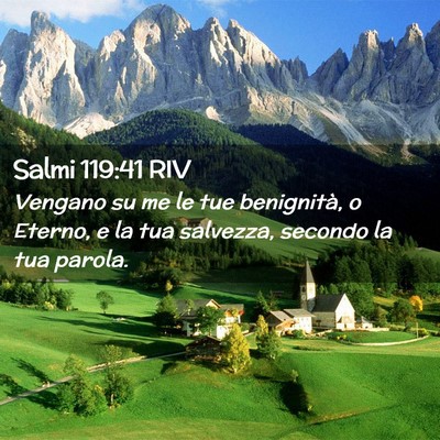 Picture 02 - Salmi 119:41 RIV - Vengano su me le tue benignità, o Eterno, e la - Bible Verse Picture