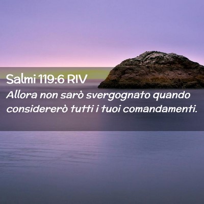 Picture 02 - Salmi 119:6 RIV - Allora non sarò svergognato quando considererò - Bible Verse Picture