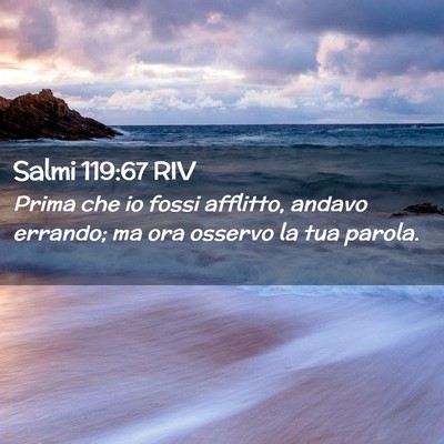 Picture 02 - Salmi 119:67 RIV - Prima che io fossi afflitto, andavo errando; ma - Bible Verse Picture