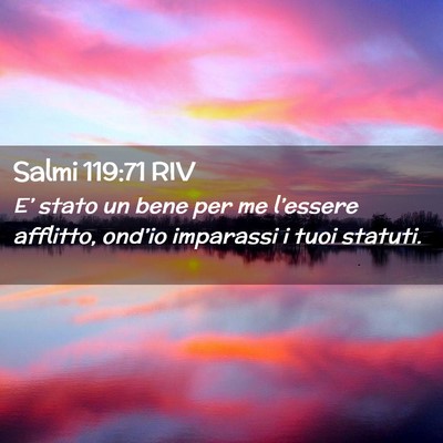 Picture 02 - Salmi 119:71 RIV - E’ stato un bene per me l’essere afflitto, - Bible Verse Picture