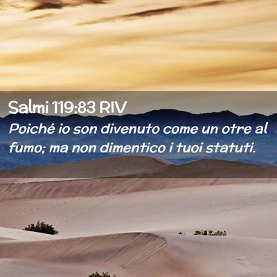 Picture 02 - Salmi 119:83 RIV - Poiché io son divenuto come un otre al fumo; ma - Bible Verse Picture