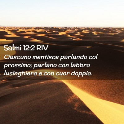 Picture 02 - Salmi 12:2 RIV - Ciascuno mentisce parlando col prossimo; parlano - Bible Verse Picture