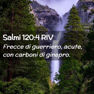 Picture 02 - Salmi 120:4 RIV - Frecce di guerriero, acute, con carboni di - Bible Verse Picture